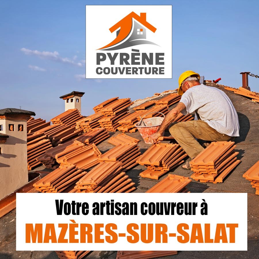 Couvreur à Mazères-sur-Salat chez PYRÈNE COUVERTURE
